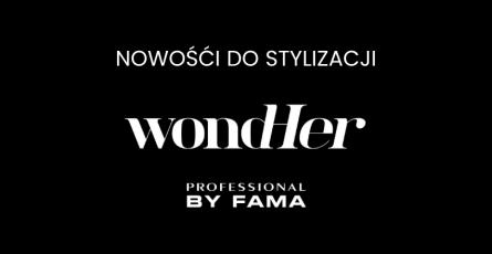Wondher Style – Twoja stylizacja, Twoja sygnatura. Nowość od By Fama Professional!